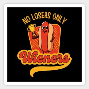 No Losers Only Wieners Magnet